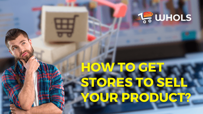 How to Get Stores to Sell Your Product
