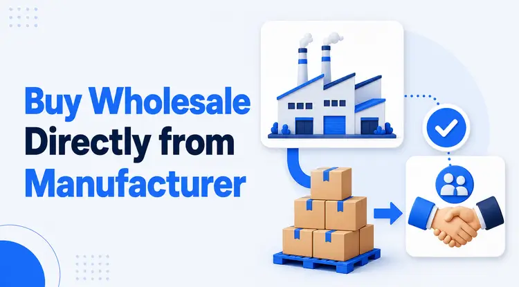 How Do I Buy Wholesale Directly from Manufacturer?: The Beginner’s Guide