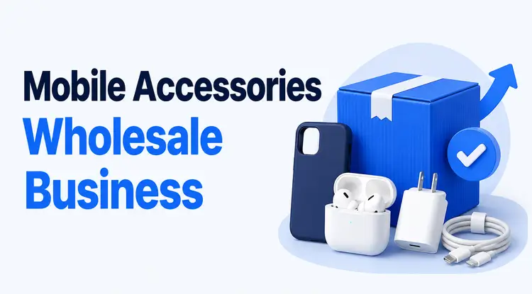 How to start a mobile accessories wholesale business
