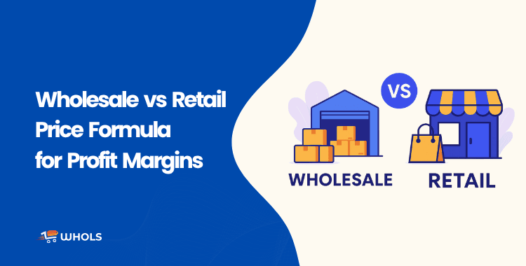 Wholesale vs Retail Price Formula for Profit Margins