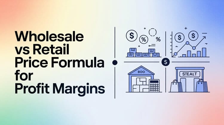 Wholesale vs Retail Price Formula for Profit Margins