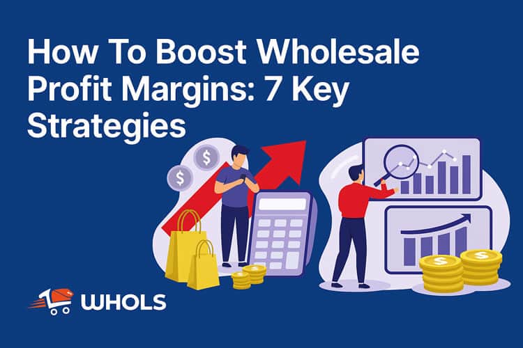 How To Boost Wholesale Profit Margins